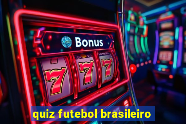 quiz futebol brasileiro